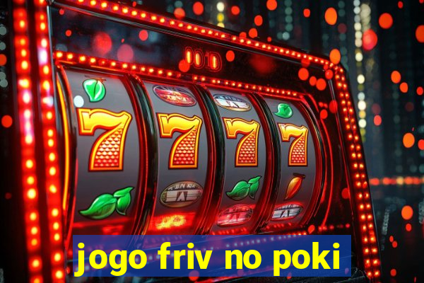jogo friv no poki